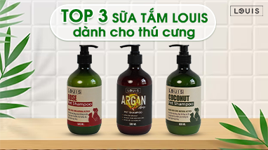 TOP 3 SỮA TẮM LOUIS DÀNH CHO THÚ CƯNG
